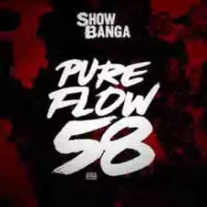 Show Banga - Pure Flow 58 (CDQ)